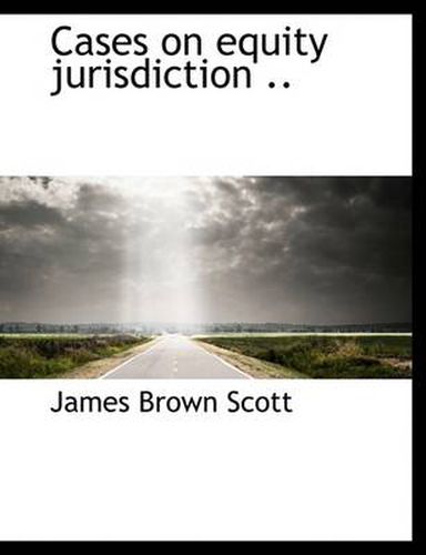 Cover image for Cases on Equity Jurisdiction ..