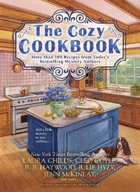 Cover image for The Cozy Cookbook: More than 100 Recipes from Today's Bestselling Mystery Authors