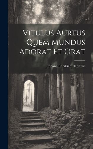 Cover image for Vitulus Aureus Quem Mundus Adorat Et Orat