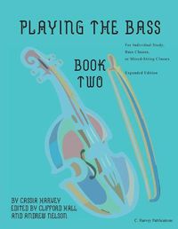 Cover image for Playing the Bass, Book Two: Expanded Edition