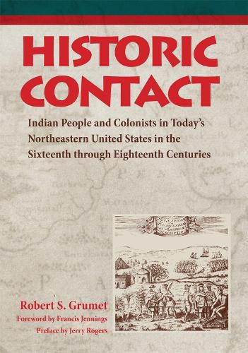 Historic Contact: Indian People and Colonists in Today's Northeastern United States in the Sixteenth through Eighteenth Centuries