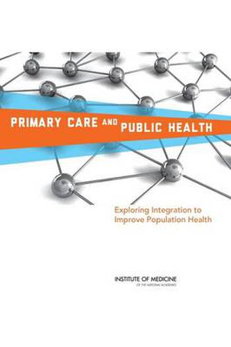 Primary Care and Public Health: Exploring Integration to Improve Population Health