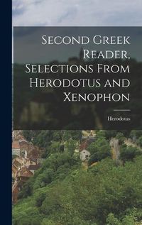 Cover image for Second Greek Reader, Selections From Herodotus and Xenophon