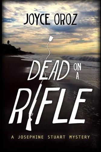 Cover image for Dead on a Rifle: A Josephine Stuart Mystery