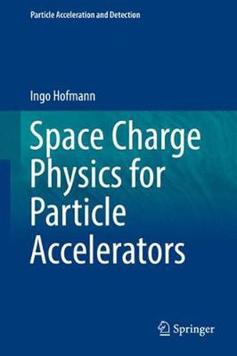 Cover image for Space Charge Physics for Particle Accelerators