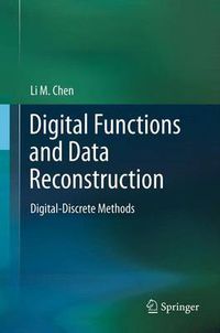 Cover image for Digital Functions and Data Reconstruction: Digital-Discrete Methods