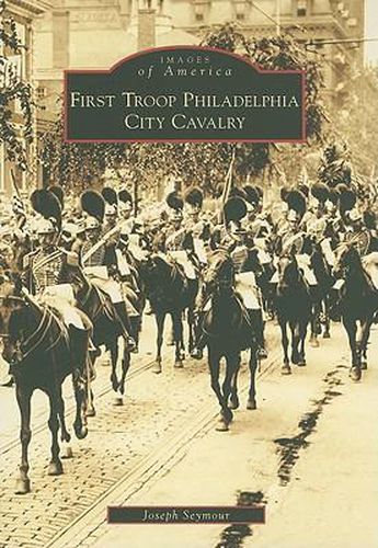 Cover image for First Troop Philadelphia City Cavalry, Pa