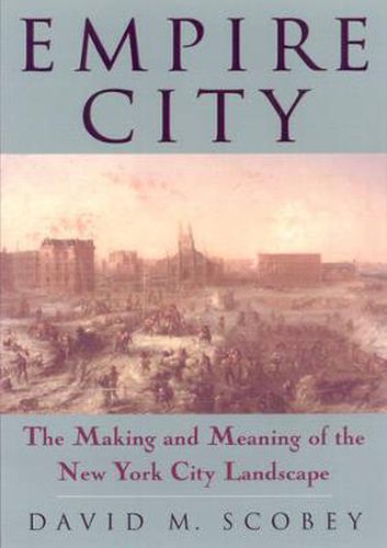 Cover image for Empire City: The Making And Meaning Of