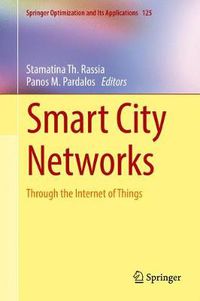 Cover image for Smart City Networks: Through the Internet of Things