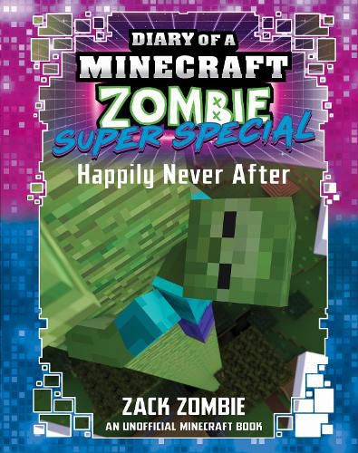 Cover image for Happily Never After (Diary of A Minecraft Zombie: Super Special #10)