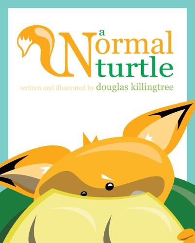 Cover image for A Normal Turtle: An LGBTQ Kid's Book