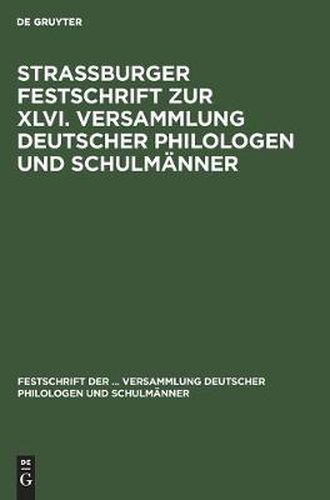 Cover image for Strassburger Festschrift Zur XLVI. Versammlung Deutscher Philologen Und Schulmanner