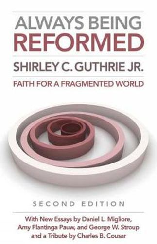 Cover image for Always Being Reformed, Second Edition: Faith for a Fragmented World