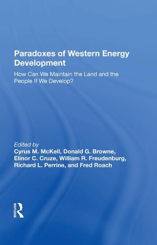 Paradoxes of Western Energy Development: How Can We Maintain the Land and the People If We Develop?