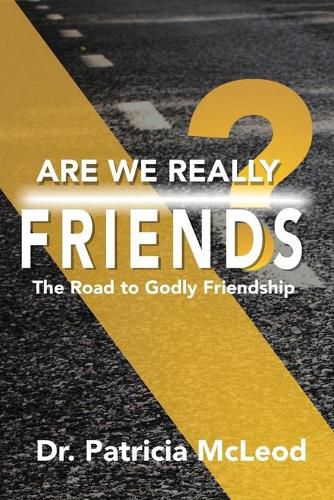 Cover image for Are We Really Friends?: The Road to Godly Friendship!