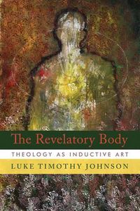 Cover image for Revelatory Body: Theology as Inductive Art