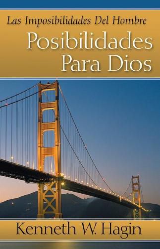 Cover image for Las Imposibilidades del Hombre-Posibilidades Para Dios (Man's Imposisibilty-God's Possibility)