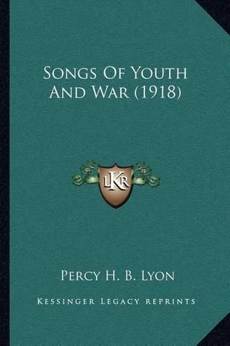 Cover image for Songs of Youth and War (1918)