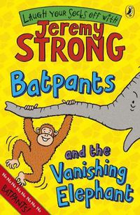 Cover image for Batpants and the Vanishing Elephant