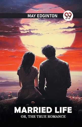 Cover image for Married life Or, The true romance