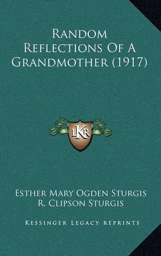 Cover image for Random Reflections of a Grandmother (1917)