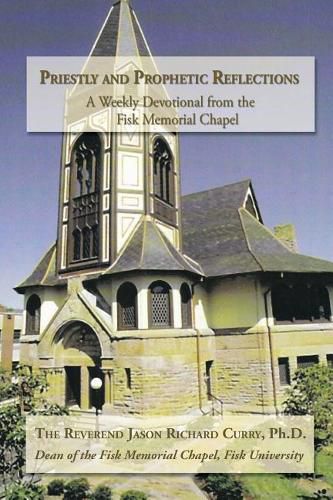 Cover image for Priestly and Prophetic Reflections: A Weekly Devotional from the Fisk Memorial Chapel