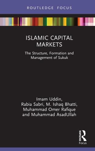 Cover image for Islamic Capital Markets: The Structure, Formation and Management of Sukuk