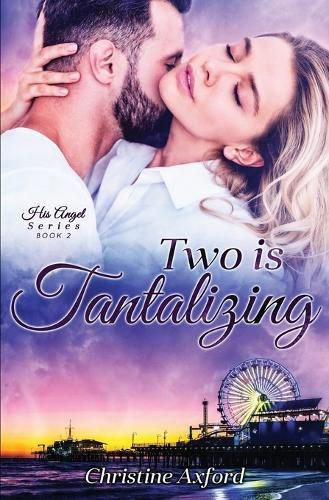 Cover image for Two is Tantalizing (His Angel Series - Book Two)