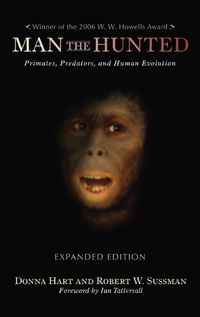 Cover image for Man the Hunted: Primates, Predators, and Human Evolution, Expanded Edition