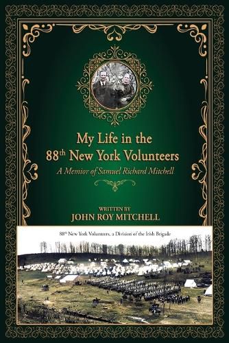 Cover image for My Life in the 88th New York Volunteers, a Division of the Irish Brigade