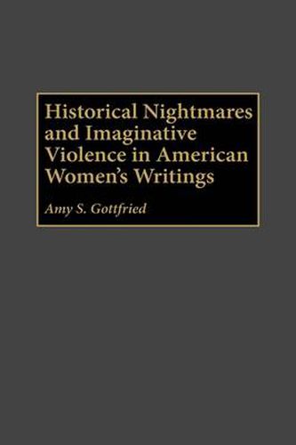 Cover image for Historical Nightmares and Imaginative Violence in American Women's Writings