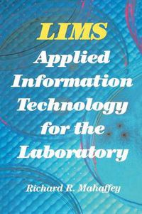 Cover image for LIMS: Applied Information Technology for the Laboratory