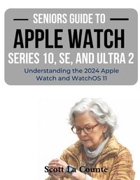 Cover image for Seniors Guide to the Apple Watch Series 10, SE, and Ultra 2