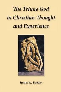 Cover image for The Triune God in Christian Thought and Experience