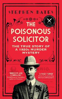 Cover image for The Poisonous Solicitor: The True Story of a 1920s Murder Mystery
