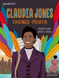 Cover image for Readerful Independent Library: Oxford Reading Level 18: Claudia Jones: Change-maker