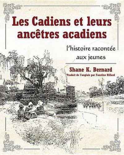 Cover image for Les Cadiens et leurs ancetres acadiens: l'histoire racontee aux jeunes