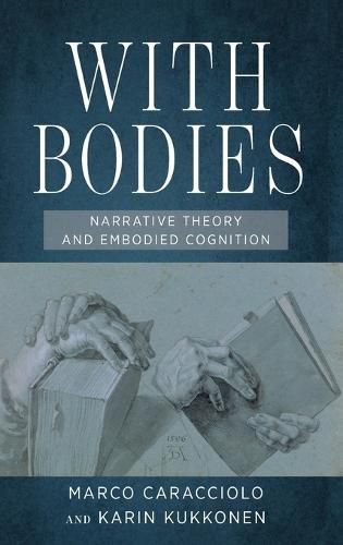 Cover image for With Bodies: Narrative Theory and Embodied Cognition
