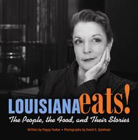 Cover image for Louisiana Eats!: The People, the Food, and Their Stories