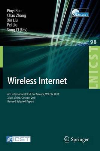 Cover image for Wireless Internet: 6th International ICST Conference, WICON 2011, Xi'an, China, October 19-21, 2011, Revised Selected Papers