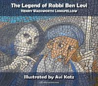 Cover image for The Legend of Rabbi Ben Levi: Henry Wadsworth Longfellow