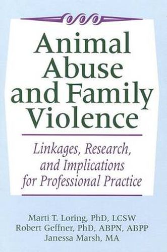 Cover image for Animal Abuse and Family Violence: Linkages, Research, and Implications for Professional Practice: Linkages, Research, and Implications for Professional Practice