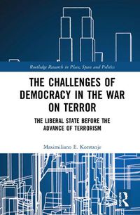 Cover image for The Challenges of Democracy in the War on Terror: The Liberal State before the Advance of Terrorism