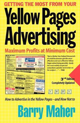 Cover image for Getting the Most from Your Yellow Pages Advertising: Maximum Profit at Minimum Cost