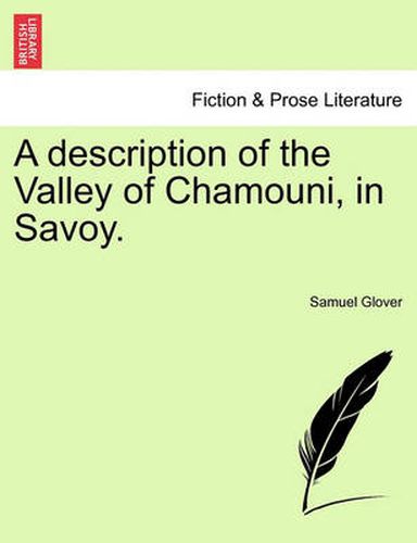 Cover image for A Description of the Valley of Chamouni, in Savoy.