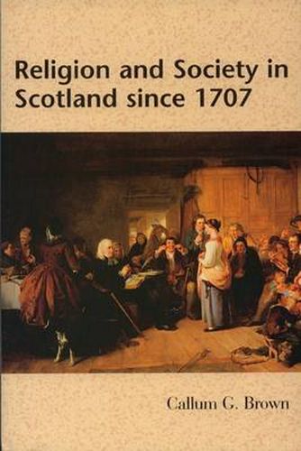 Cover image for Religion and Society in Scotland Since 1707