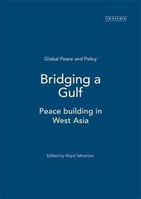 Cover image for Bridging a Gulf: Peace-building in West Asia