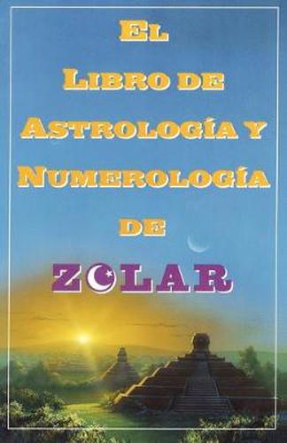 Cover image for El Libro De Astrologoa Y Numerologoa De Zolar (Zolar's Book of Dreams, Numbers,: Zolar's Book of Dreams, Numbers & Lucky Days