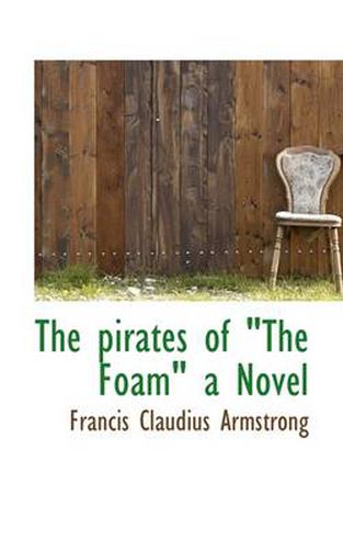 Cover image for The Pirates of  The Foam  a Novel