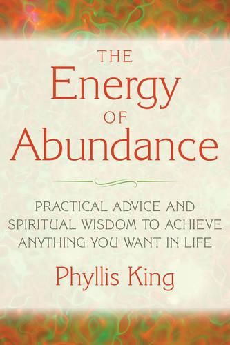 Cover image for Energy of Abundance: Practical Advice and Spiritual Wisdom to Achieve Anything You Want in Life